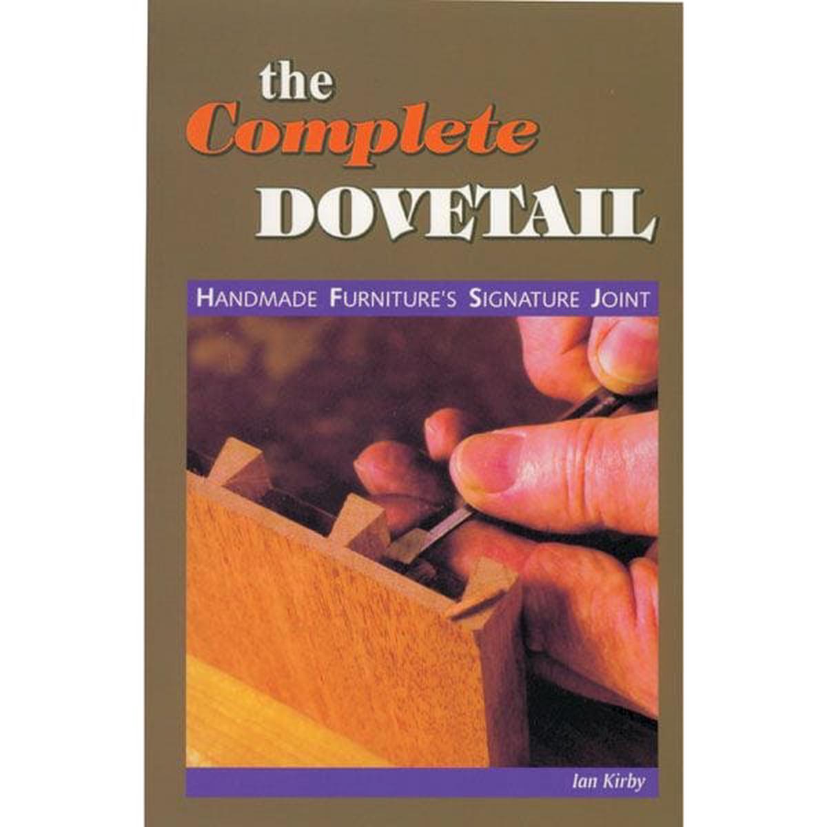The Complete Dovetail by Kirby- Linden Publishing
