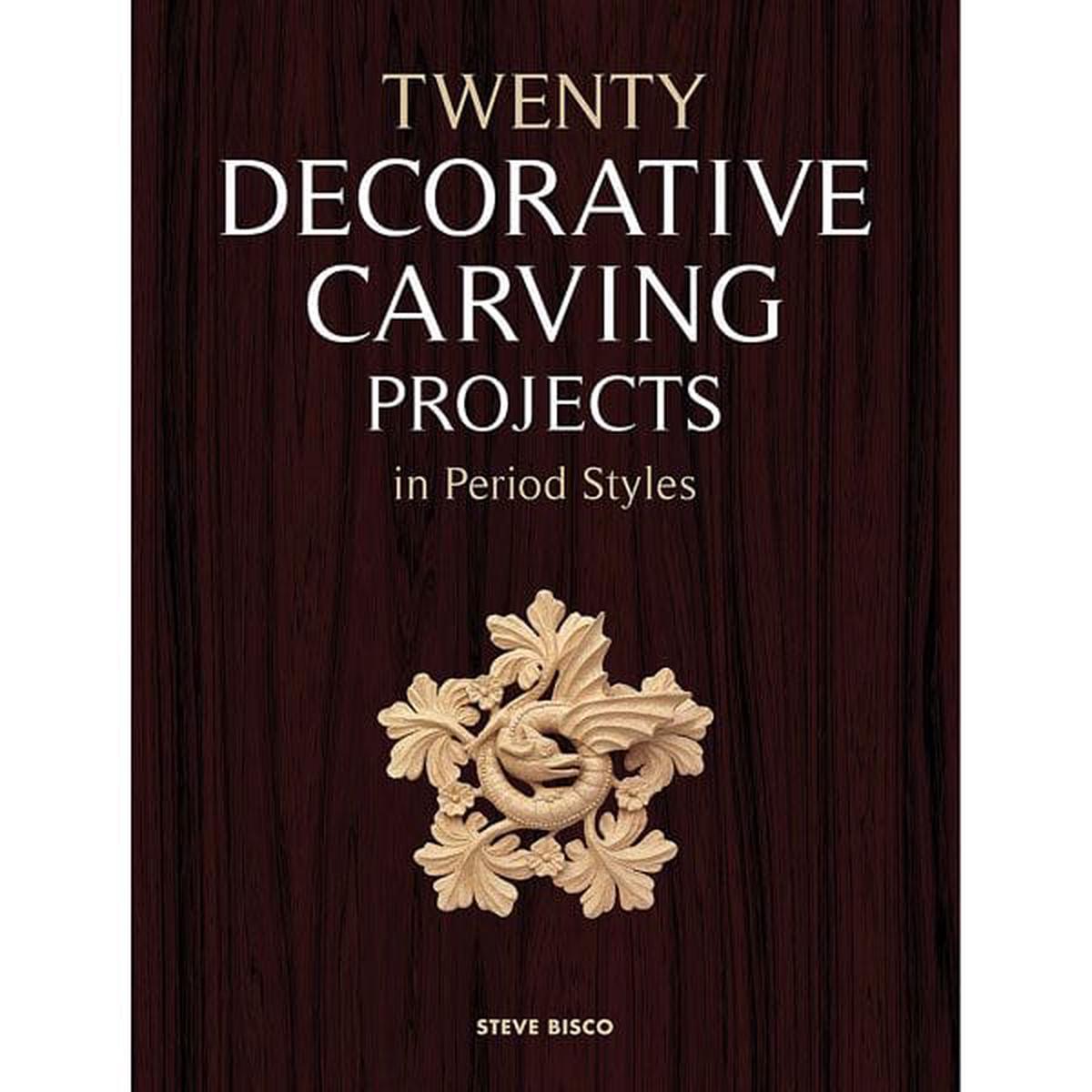 Twenty Decorative Carving Projects in Period Styles