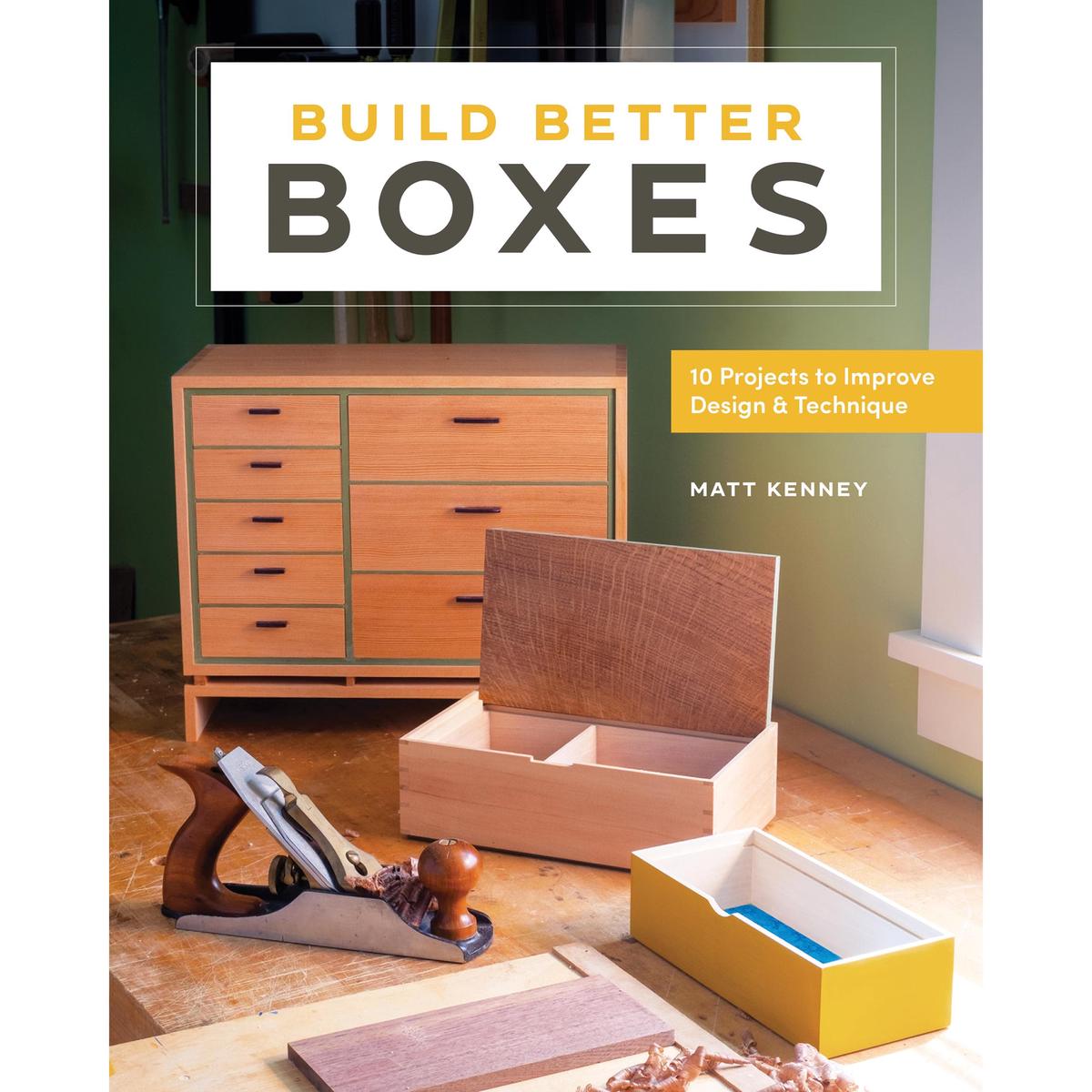 Build Better Boxes - 10 Projects to Improve Design Technique